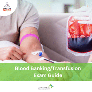 DHA Blood Banking / Transfusion Exam Guide