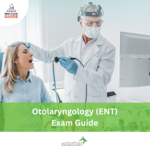 DHA Otolaryngology ENT Exam Guide