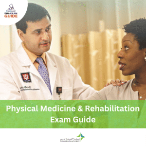 DHA Physical Medicine and Rehabilitation Exam Guide