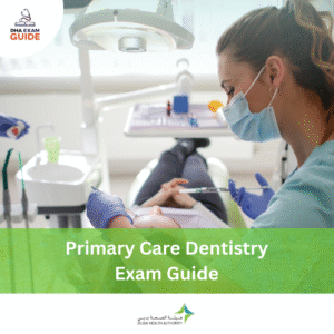 DHA Primary Care Dentistry Exam Guide